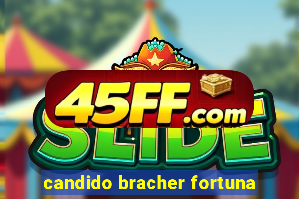 candido bracher fortuna
